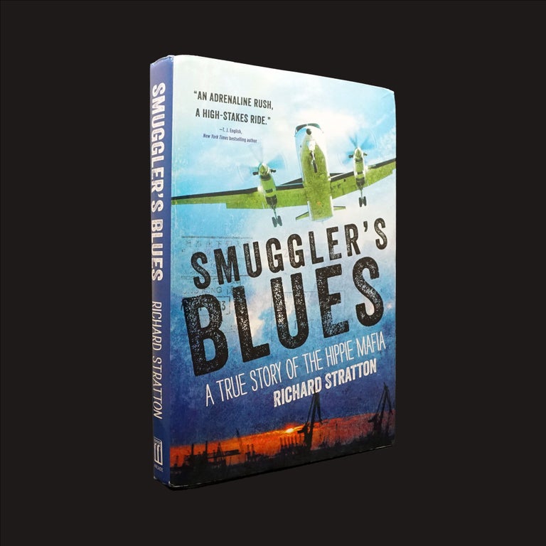 Item #5800] Smuggler's Blues: A True Story of the Hippie Mafia. Richard Stratton