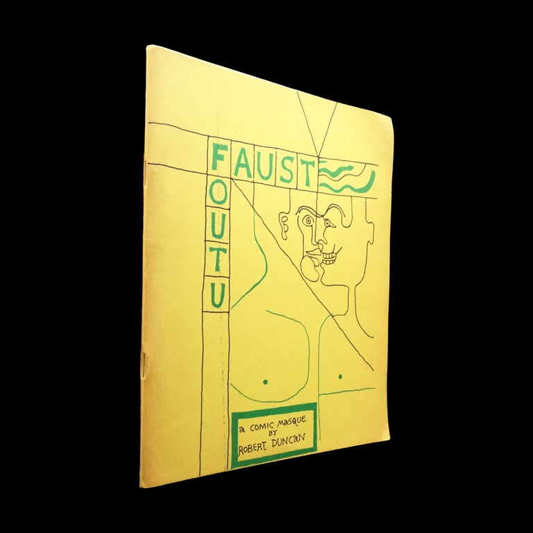 Item #5836] Faust Foutu: A Comic Masque. Robert Duncan