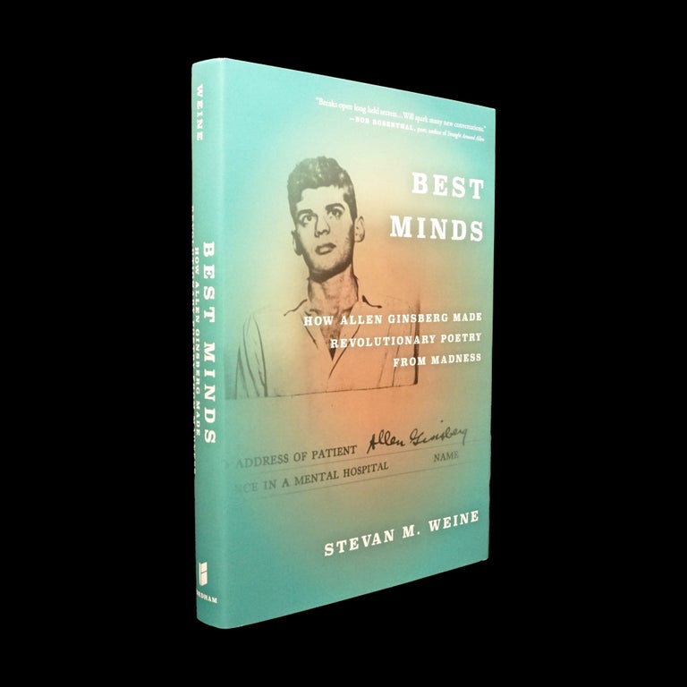 Item #5912] Best Minds: How Allen Ginsberg Made Revolutionary Poetry from Madness. Stevan M....