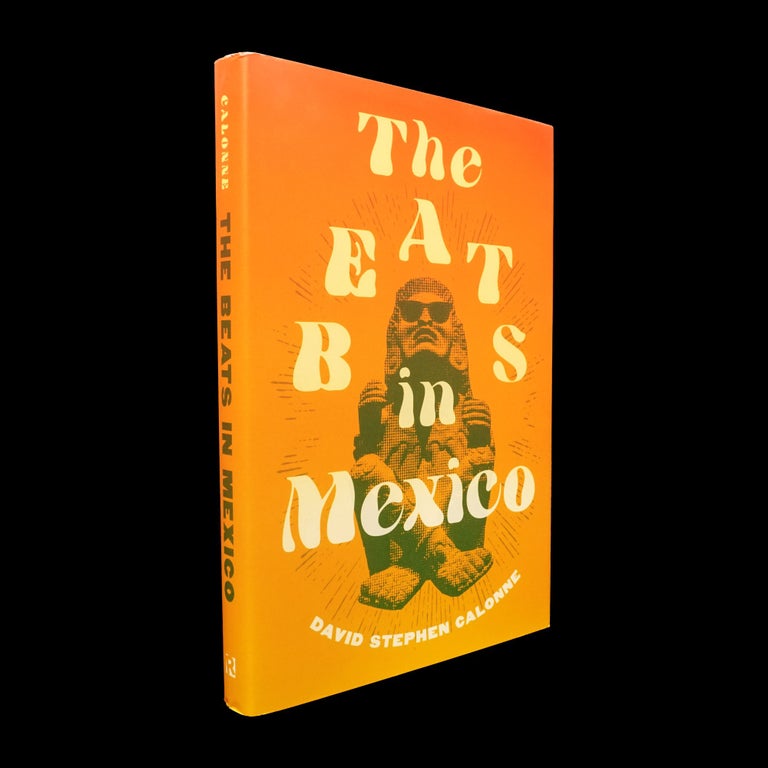 Item #5918] The Beats in Mexico. Bonnie Bremser, William S. Burroughs, Lawrence Ferlinghetti,...