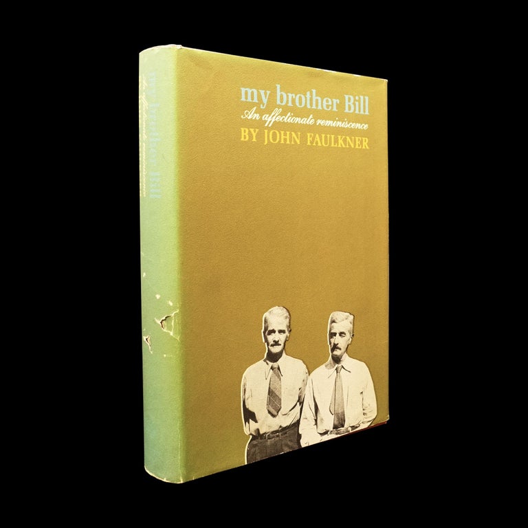 Item #5921] My Brother Bill: An Affectionate Reminiscence. John Faulkner, William Faulkner