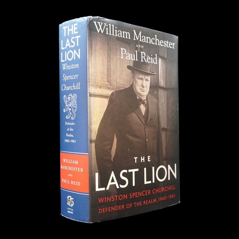 Item #6047] The Last Lion: Winston Spencer Churchill, Defender of the Realm, 1940-1965. William...
