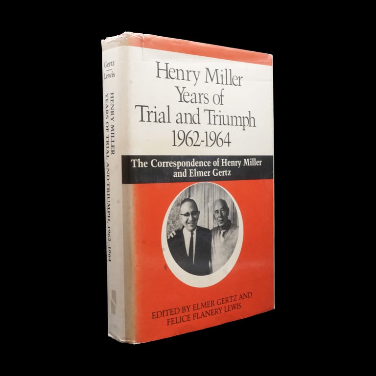 Item #6059] Henry Miller: Years of Trial and Triumph 1962-1964, The Correspondence of Henry...