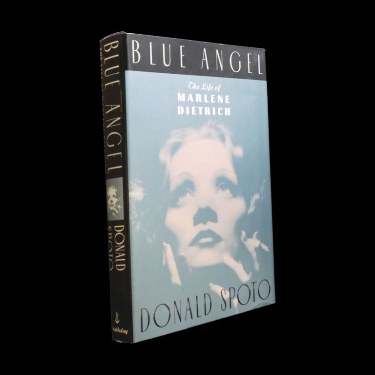 Item #6083] Blue Angel: The Life of Marlene Dietrich. Donald Spoto, Marlene Dietrich