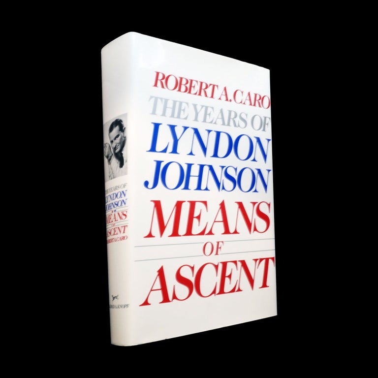 Item #6118] The Years of Lyndon Johnson: Means of Ascent. Robert A. Caro, Lyndon B. Johnson