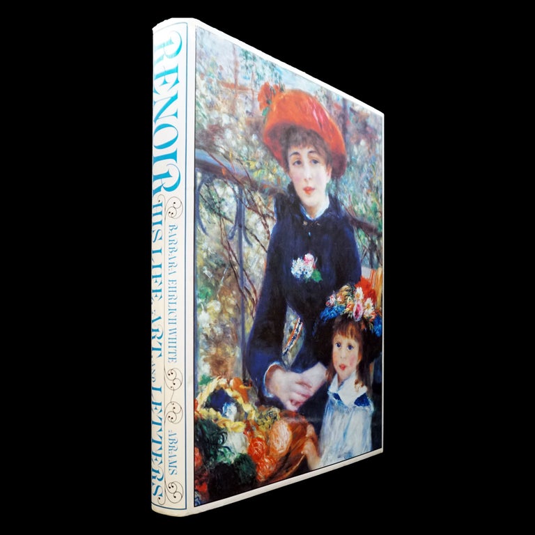 Item #6130] Renoir: His Life, Art and Letters. Barbara Ehrlich White, Pierre-August Renoir