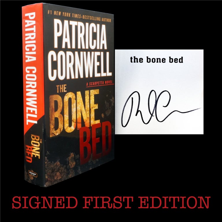 Item #6152] The Bone Bed: A Scarpetta Novel. Patricia Cornwell
