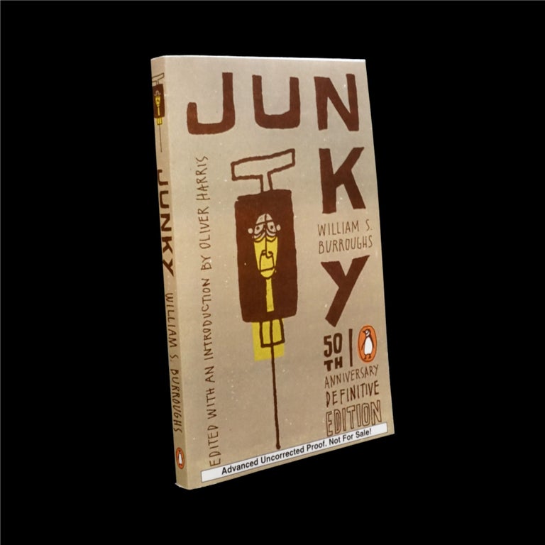 Item #6157] Junky (50th Anniversary Definitive Edition, Uncorrected Proof). William S. Burroughs