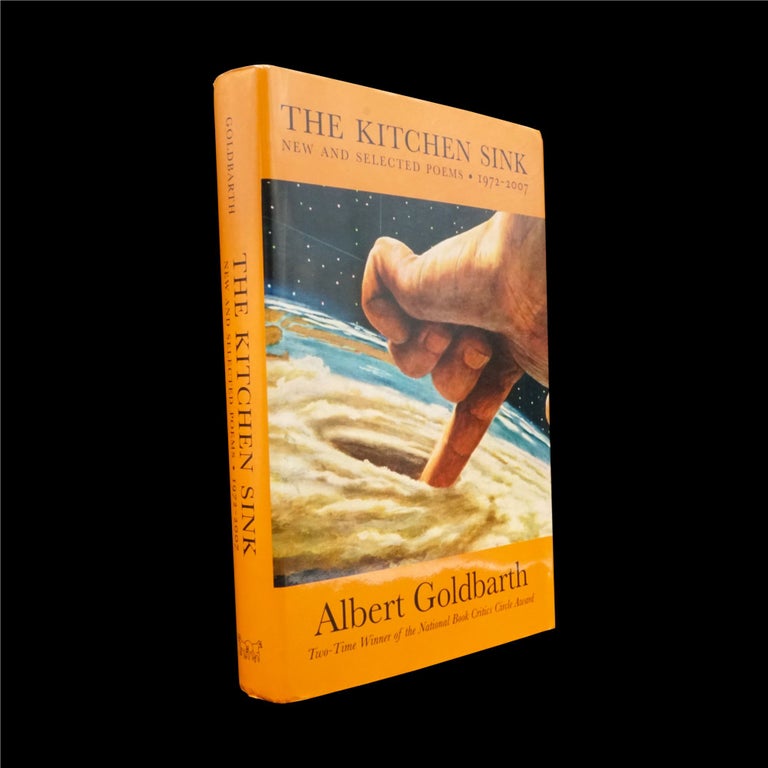 Item #6234] The Kitchen Sink: New and Selected Poems 1972-2007. Albert Goldbarth