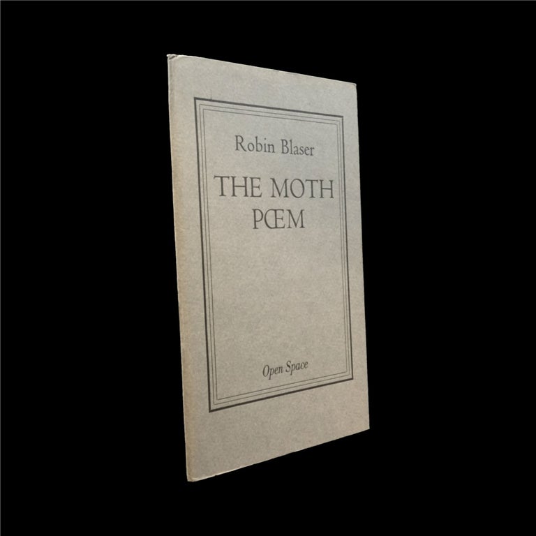 Item #6258] The Moth Poem. Robin Blaser