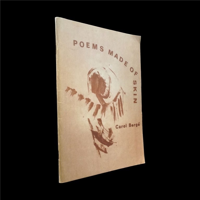 Item #6264] Poems Made of Skin. Carol Berge