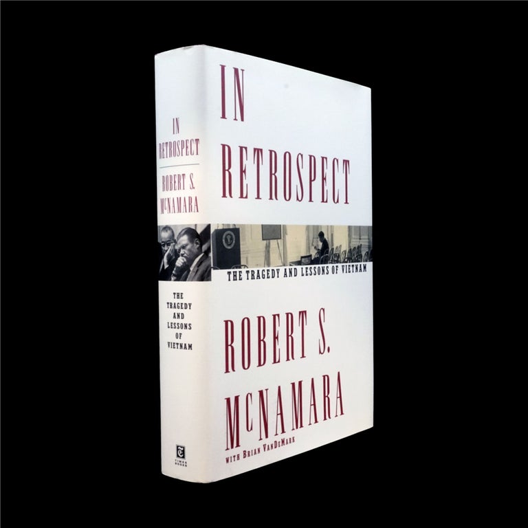 Item #6275] In Retrospect: The Tragedy and Lessons of Vietnam. Robert S. McNamara