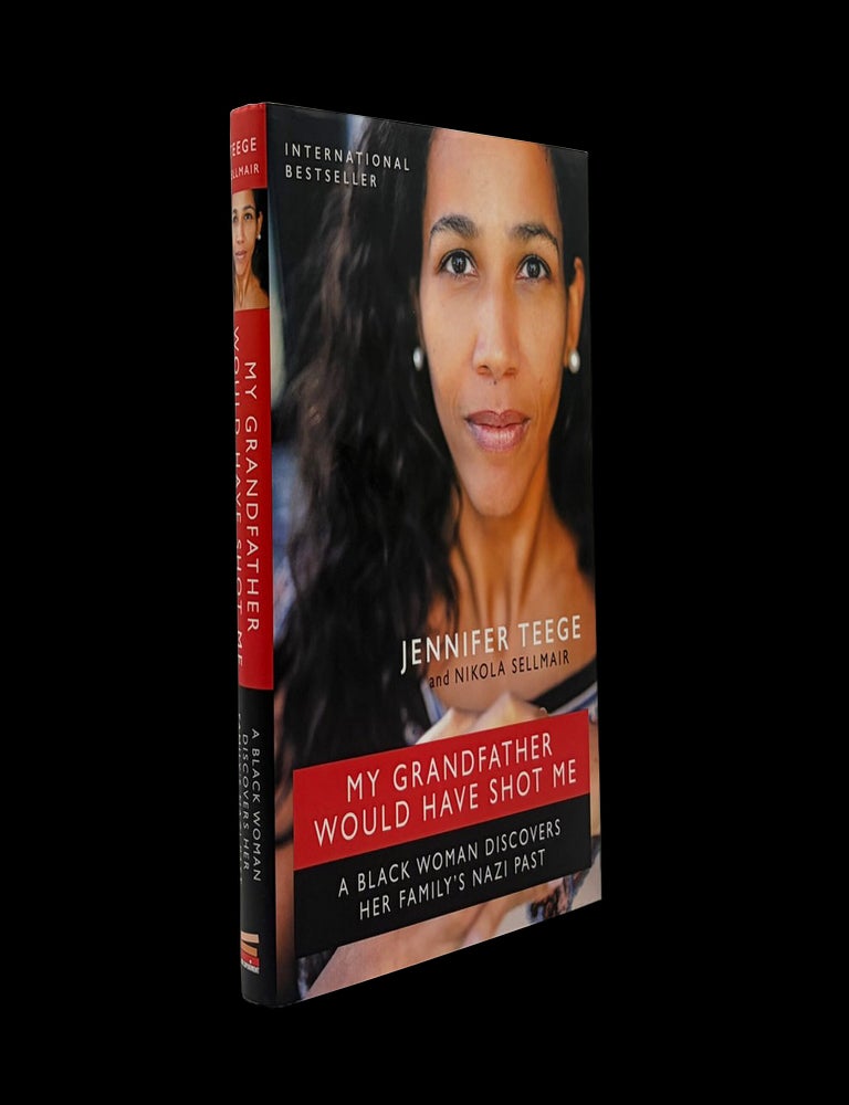 Item #9033] My Grandfather Would Have Shot Me: A Black Woman Discovers Her Family's Nazi...