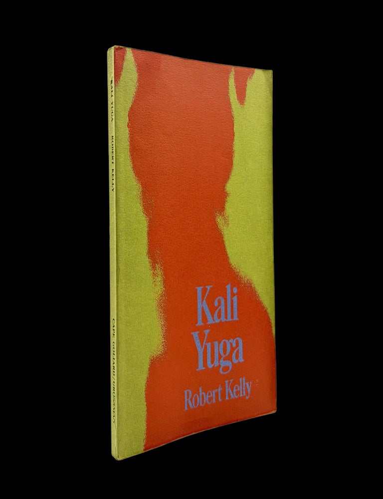 Item #9065] Kali Yuga. Robert Kelly