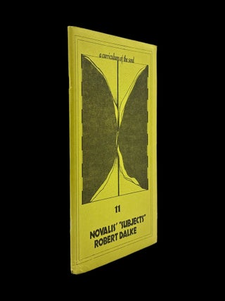 Novalis' "Subjects" (A Curriculum of the Soul No. 11, 1973