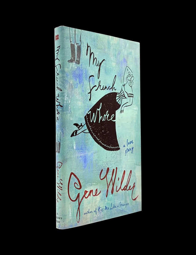 Item #9225] My French Whore: A Love Story. Gene Wilder