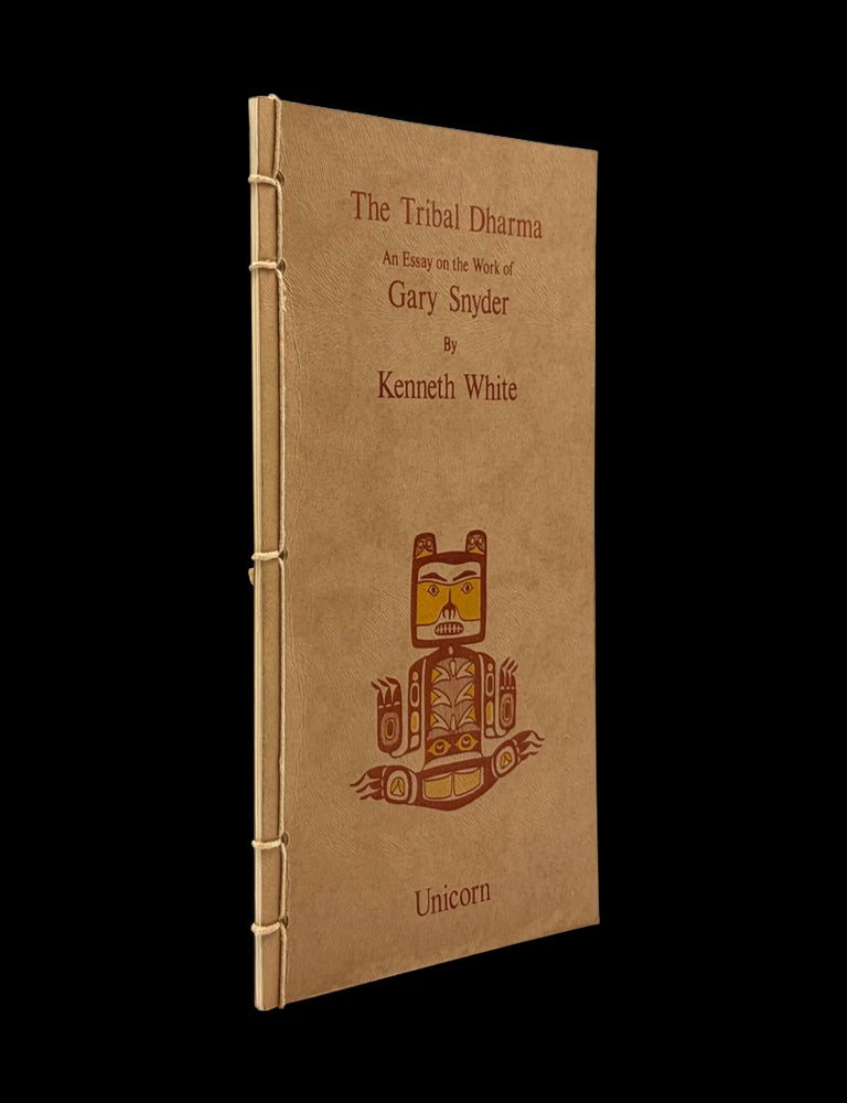 [Item #9232] The Tribal Dharma: An Essay on the Work of Gary Snyder. Kenneth White, Gary Snyder.
