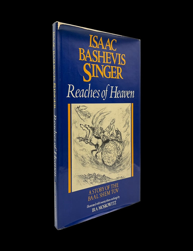 Item #9237] Reaches of Heaven: A Story of the Baal Shem Tov. Isaac Bashevis Singer