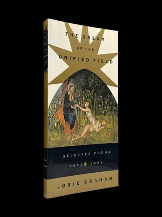 The Dream of the Unified Field: Selected Poems 1974-1994