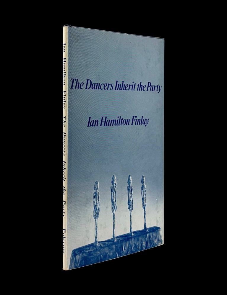 [Item #9286] The Dancers Inherit the Party. Ian Hamilton Finlay.