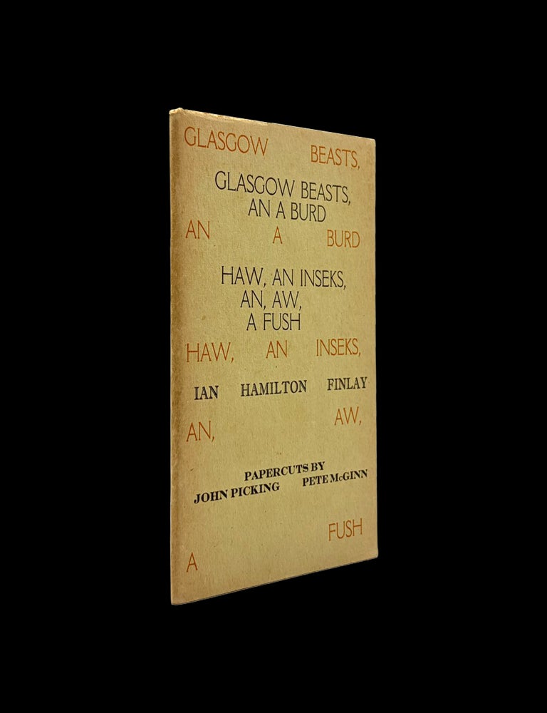 [Item #9288] Glasgow Beasts, an a Burd/ Haw, an Inseks, an, aw, a fush. Ian Hamilton Finlay.
