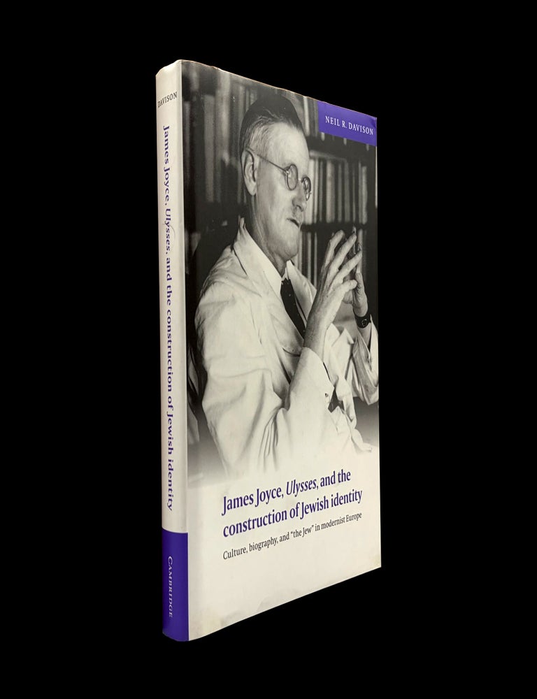 [Item #9329] James Joyce, Ulysses, and the Construction of Jewish Identity: Culture, Biography, and "the Jew" in Modernist Europe with: Ephemera. James Joyce, George Bornstein.
