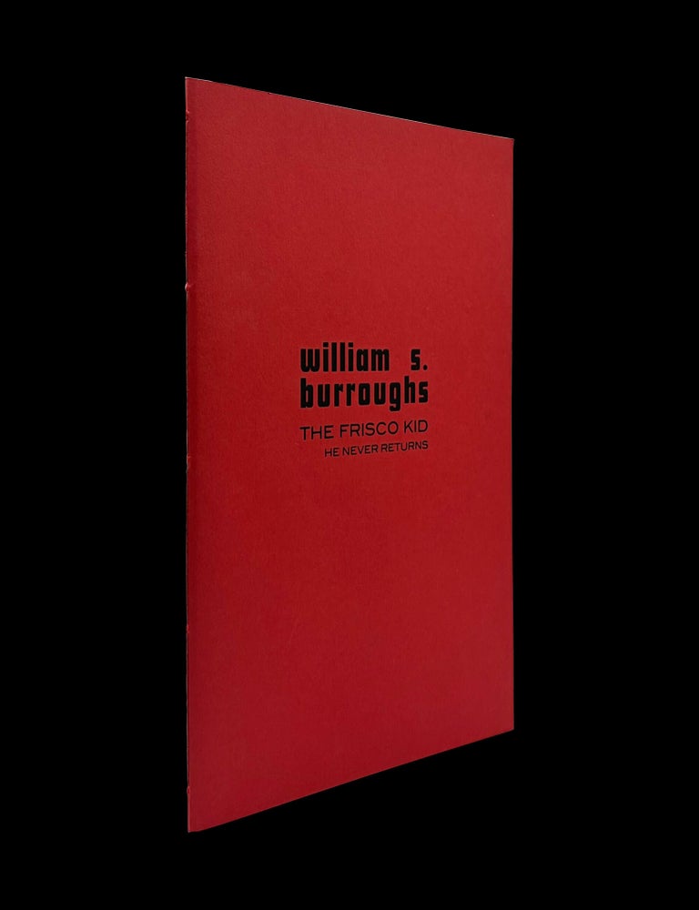 Item #9364] The Frisco Kid: He Never Returns. William S. Burroughs, Iain Sinclair