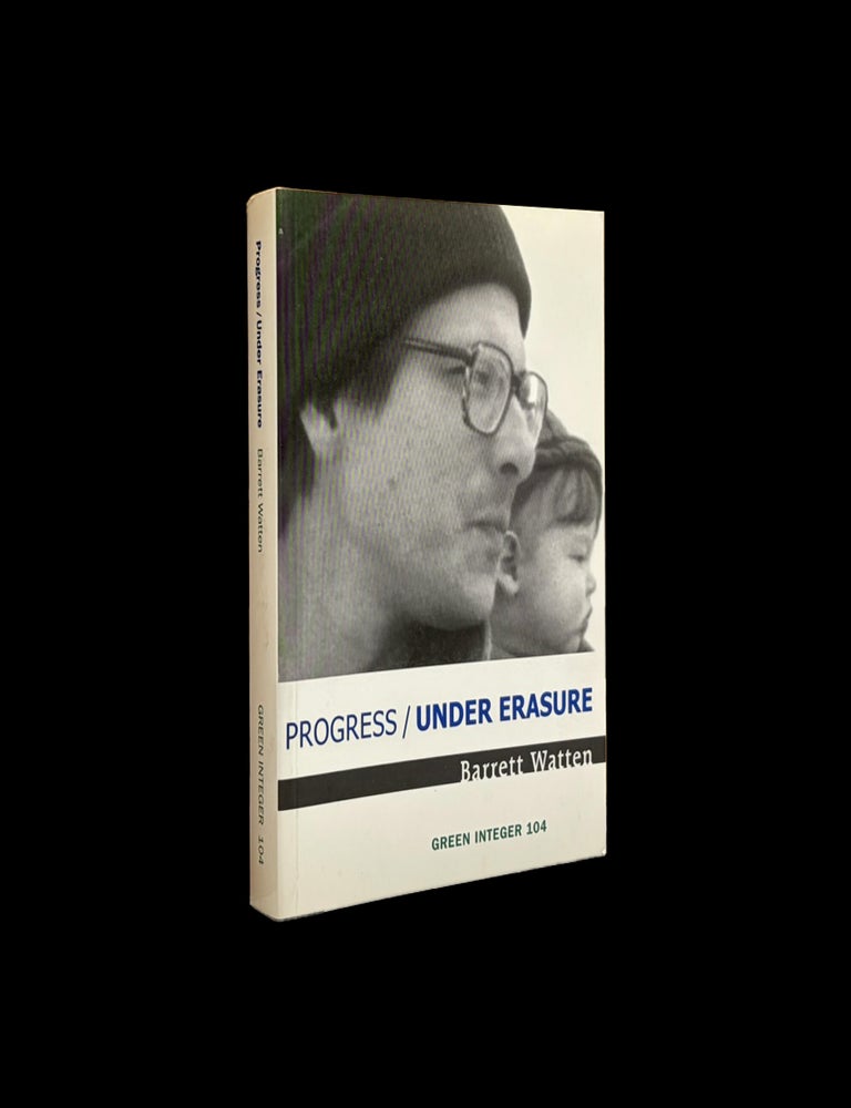 [Item #9399] Progress/ Under Erasure. Barrett Watten.